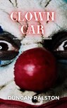 Clown Car - Duncan Ralston - 9798232889227