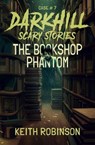The Bookshop Phantom - Keith Robinson - 9798232897888