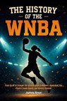 The History of the WNBA - James Bren - 9798232904647
