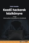 Kezdő hackerek kézikönyve - Fehér Krisztián - 9798232938161