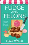Fudge and Felons - Nova Walsh - 9798232969141