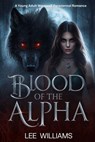 Blood of the Alpha - LEE WILLIAMS - 9798233015946