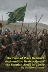 The Push of Pike: Benburb 1646 and the Destruction of the Scottish Army in Ulster - Elizabeth O'Farrell - 9798233075421