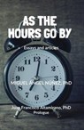 As the Hours Go by: Essays and Articles - Miguel Ángel Núñez - 9798233088537