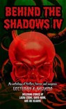 Behind the Shadows IV - A. Balsamo ; Alex Tucker ; A.R.R. Ash ; C.A. Verstraete ; Darren Lipman ; David Horn ; Jezza Deep ; John Grover ; Mike Rusetsky ; Marcin Bartosz Łukasiewicz ; Robert J. Binney ; Laura J. Campbell ; Helen Mihajlovic ; David O'Mahony ; H.K. Slade ; Judith P - 9798233091278