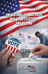 Predictions for the 2026 Mid Term Elections and Beyond - Jess Sayin - 9798233114984