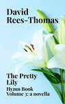 The Pretty Lily - David Rees-Thomas - 9798233166631