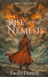 Rise of the Nemesis - Paolo Danese - 9798233218040