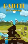 Humboldt County Writers 2025 Anthology: Earth - Jayme Antrim ; Jenni Boyle ; Stevie Lou Diaz ; Tom Hedt ; Craig Kurumada ; C.A. Larkin ; Gabriel Hall-Price ; Nathaniel N. ; Nancy Resnick ; D.F. Rito ; Stephen Sottong ; Keaton Sullivan ; J.E. Tamber ; Kelsey Vaughan - 9798233333545