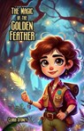 The Magic of the Golden Feather - Clara Sydney - 9798233335303