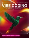 Vibe Coding Designing Production-Ready Software with Next-GenAI, Agents & Workflows - Quinn D. Novak ; Taryn J. Locke - 9798233353246