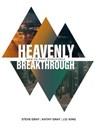 Heavenly Breakthrough: How to Pray Effectively - J.D. King ; Steve Gray ; Kathy Gray - 9798233362200