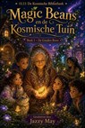 Magic Beans en de Kosmische Tuin Boek 1 — De Gouden Boon - DragonBean ; Jazzy May - 9798233494505
