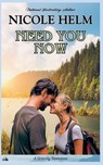 Need You Now - Nicole Helm - 9798233515200