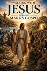 Walking with Jesus Through Mark’s Gospel - Janelle Rios Parker - 9798233600234