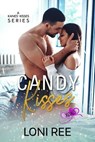 Candy Kisses - Loni Ree - 9798233609664