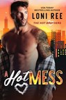 A Hot Mess - Loni Ree - 9798233615405