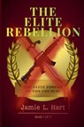 The Elite Rebellion - Jamie L. Hart - 9798233794407