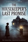 The Housekeeper's Last Promise - Dr. Charlie KING - 9798233804113
