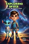 Exploring Space with My Alien Friend - Albin Hall - 9798233896255