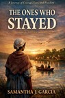 The Ones Who Stayed - Samantha Garcia - 9798233931888