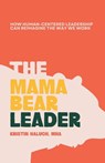 The Mama Bear Leader(TM) - Kristin Haluch - 9798234082770