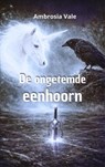 De ongetemde eenhoorn - Ambrosia Vale - 9798235002869