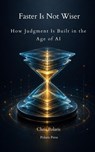 Faster Is Not Wiser - Chris Polaris - 9798235031784