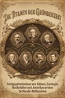 Die Titanen der Gründerzeit - Leslie Taylor - 9798235062955