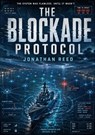 The Blockade Protocol - Jonathan Reed - 9798235089020