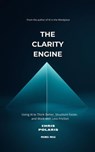 The Clarity Engine - Chris Polaris - 9798235200579