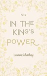 In the King's Power - Lauren Scharhag - 9798235231566