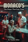 Monaco's The Diner That Eats Time - Thomas Miller - 9798235250710