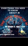 Everything You Need to Know About AI: The Total Book of AI - Dr. Kevin D. Hall - 9798235287686