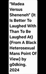 “Madea Versus Sheneneh” (It Is Better To Laughed With Than To Be Laughed At) (From A Black Heterosexual Mans Point Of View) by g0dking. 2024 - g0dking ; Nicholas Mosley - 9798235496255