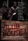 The Clubhouse Volume I - James G Carlson ; Brian Asman ; Aaron Lebold ; Thomas R Clarke ; Ashley Lister ; Merrill David ; David Irons ; Ash Ericmore ; Dani Brown ; Chase Will ; AJ Spencer ; Ryan C Thomas - 9798235546790