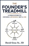 The Founder’s Treadmill - David Grau Sr. JD - 9798235685031