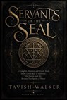 Servants of the Seal: A Complete Historical and Occult Study of the Lesser Key of Solomon, the Goetia, and the Seventy Two Spirits of Power - Tavish Walker - 9798235706866