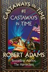 Castaways in Time - Robert Adams - 9798235714830