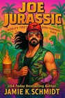 Joe Jurassic - Jamie K. Schmidt - 9798235726741