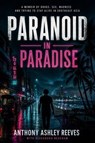 Paranoid in Paradise - Anthony Ashley Reeves - 9798235733107