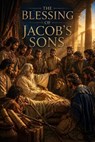 The Blessing of Jacob’s Sons - Miriam Everlight - 9798235794665