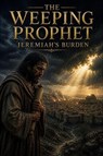 The Weeping Prophet - Michelle Renee Thomas - 9798235832749