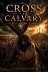 The Cross at Calvary - Michelle Renee Thomas - 9798235845473