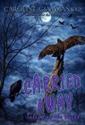 Carried Away: Tales For the Night - Caroline Giammanco - 9798235868120