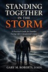 Standing Together in the Storm - Gary M. Roberts - 9798235868335