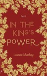 In the King's Power - Lauren Scharhag - 9798235949126