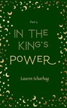 In the King's Power - Lauren Scharhag - 9798235971691