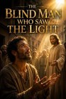 The Blind Man Who Saw the Light - Michelle Renee Thomas - 9798235993877