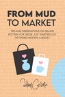 From Mud to Market: Tips and observations on selling Pottery. For those just starting out or those wanting a boost - Adam Johnson - 9798244398953